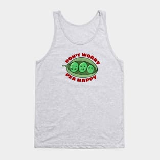 Don't Worry Pea Happy | Peas Pun Tank Top